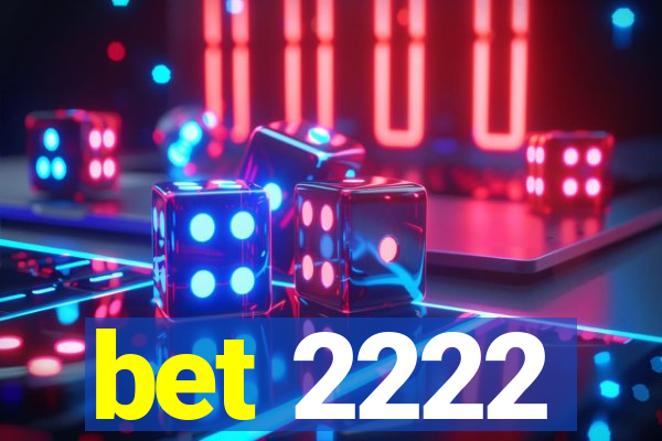 bet 2222